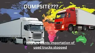 AFRICA, DUMPING SITE FOR USED VEHICLE | Why UN wants importation of used trucks stopped.