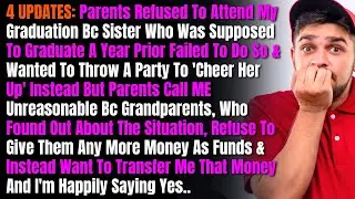 4 UPDATES: Parents Refused To Attend My Graduation Bc Sister Who Was Supposed To Graduate A Year