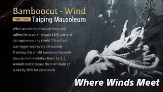 Where Winds Meet | Taiping Mausoleum (Bamboocut-Wind Path Trial)