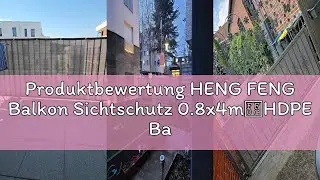 Produktbewertung HENG FENG Balkon Sichtschutz 0.8x4m，HDPE Balkonverkleidung wetterfest, UV-Schutz, A