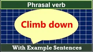 Phrasal verb Climb down Meaning | Phrasal verbs for IELTS Exams