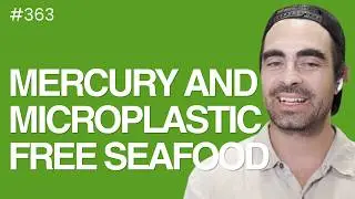 James Arthur Smith &ndash; Mercury-free, microplastic-free, and Omega-3 rich: the future of seafood