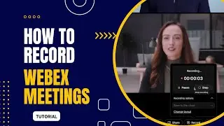 How to Record Your Next Webex Meetings