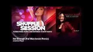 Joanna Rays - Not Enough - Raf Marchesini Remix