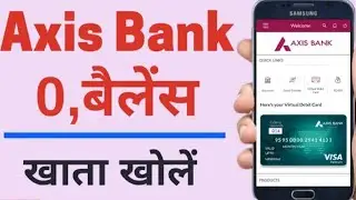 Axis Bank Online Account Opening 2021 Axis Bank Zero Balance Account | How To Open Axis Bank Account