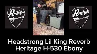 Headstrong Lil King Reverb and Heritage H-530 Ebony