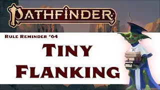 How Do Tiny Characters Flank? (Pathfinder 2e Rule Reminder #64)