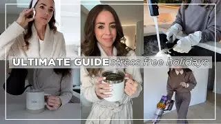 THE ULTIMATE GUIDE to Stress Free Holidays 🎄