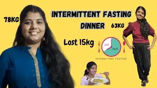 My Intermittent Fasting dinner for weight loss | lost 15kg weight | Healthy meal