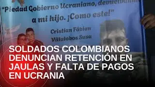 Colombianos atrapados en la guerra de Ucrania: denuncias de retención y angustia familiar
