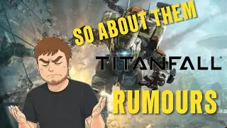 TITANFALL 3 RUMOURS ARE WILD