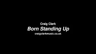 Craig Clark | Born Standing up | Official Music Video [HD]