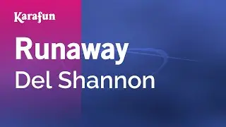 Runaway - Del Shannon | Karaoke Version | KaraFun