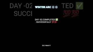 DAY 2 COMPLETED ✅.                                                  #dailyreset #winterarc
