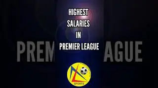 HIGHEST SALARIES IN PREMIER LEAGUE
