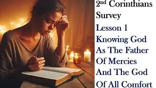 2nd Corinthians Survey Lesson 1: 