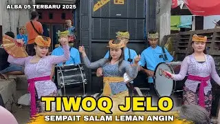 SASAK TIWOQ JELO DAN SEMPAIT SALAM LEMAN ANGIN ALBA 05 TERBARU 2025