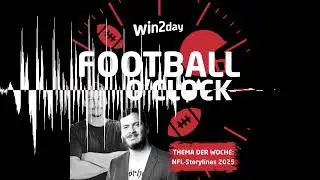 win2day Football O'Clock - Die wichtigsten NFL-Storylines 2025 - win2day Football O'Clock