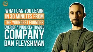The Youngest Founder Ever Of A Publicly-Traded Company Dan Fleyshman?
