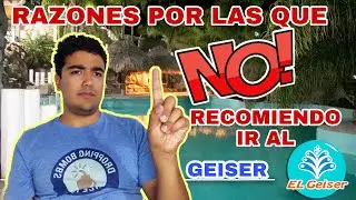 MI EXPERIENCIA EN EL GEISER 🤯😠 | LES CUENTO CADA UNA DE LAS RAZONES POR LAS QUE NO LO RECOMIENDO.
