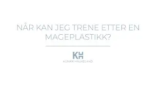 N&aring;r kan jeg trene etter en mageplastikk?