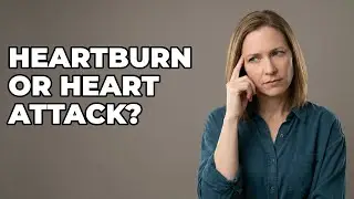 How to Distinguish Heartburn From Chest Pain?
