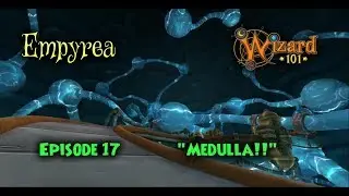 Wizard101 | Empyrea (Part 1) | Episode 17: 
