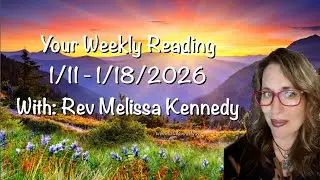1/11-1/18/26 - Weekly Reading For The Collective Energy*Channeled Messages*Divine Guidance*Innerwork