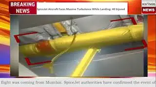 SpiceJet Aircraft Faces Massive Turbulence While Landing; 40 Injured