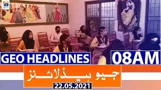 Geo Headlines 08 AM | 22nd May 2021