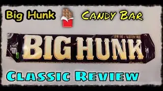 Big Hunk candy bar (Classic Review)