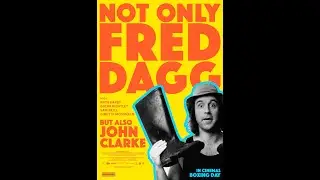 NOT ONLY FRED DAGG BUT ALSO JOHN CLARKE -  Official Trailer -  In NZ Cinemas Boxing Day