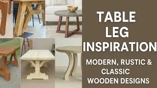 Table Leg Inspiration: Modern, Rustic & Classic Wooden Designs