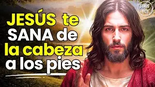 Jesús te Sana de la Cabeza a los Pies, Confía en Dios | Oración de Sanidad Profunda