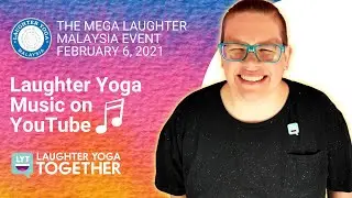 The Mega Laughter Malaysia Event 2021: Laughter Yoga Music Presentation / Laughter Yoga Together