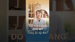 Đ&ocirc; thị cảng Ph&uacute; Mỹ tầm nh&igrave;n v&agrave; cơ hội đầu tư #CanhoPhuMy #MaisonGrand #CanhoMaisonGrand #Canhocaocap