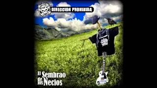 El Desencanto - DIRECCION PROHIBIDA - el sembrao de los necios