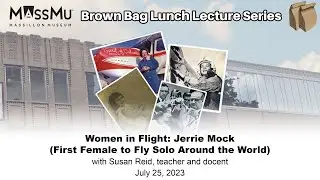 Brown Bag Lunch: Jerrie Mock (First Female to Fly Solo Around the World) with Susan Reid