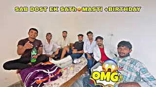 Chill Full Masti With Friends | Dost Ka Pat Tut Gaya 😅 | Birthday Party & Purani Baatein Vlog