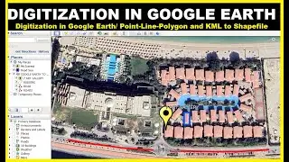 Digitization in Google Earth/ Point-Line-Polygon and convert to  KML to Shapefile