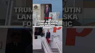 Trump and Putin land in Alaska for historic summit