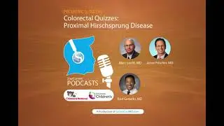 The Colorectal Quiz Episode 3.5 - Proximal Hirschsprung Disease