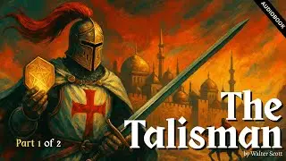 The Talisman: A Crusades Tale - Full Audiobook by Walter Scott Pt 1