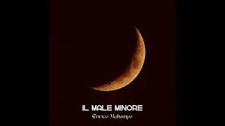 Enrico Maltempo - Il male minore