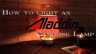 Aladdin Railroad Caboose Lamp: Operation and Review