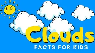 Cloud Facts for Kids | What Are Clouds Made Of?