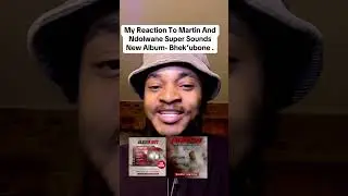 Martin And Ndolwane Super Sounds Bhek&rsquo;ubons Album Reaction 🔥