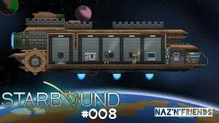 Naz'n'friends: Starbound [Early Access] #008: Der Neubeginn