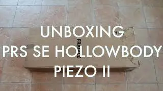 PRS SE Hollowbody 2 Piezo UNBOXING