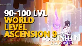 World Level Ascension 9 90-100 lvl Genshin Impact Quest